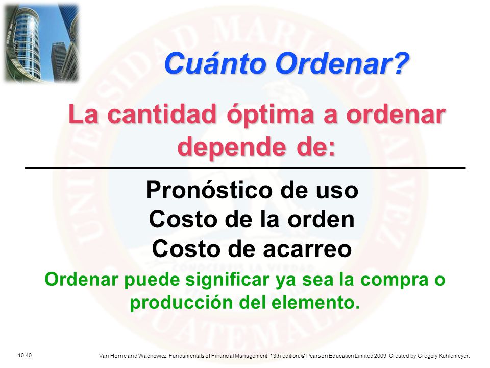 Cuánto Ordenar La cantidad óptima a ordenar depende de: