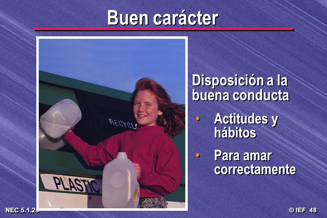 Buen carácter Disposición a la buena conducta Actitudes y hábitos