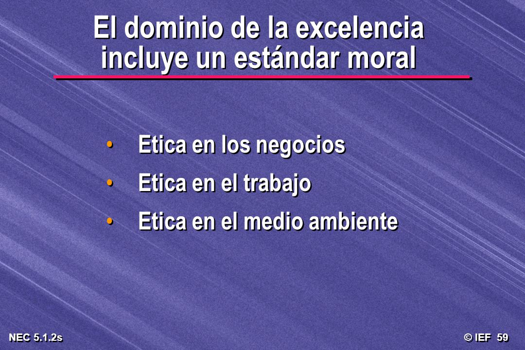 El dominio de la excelencia incluye un estándar moral
