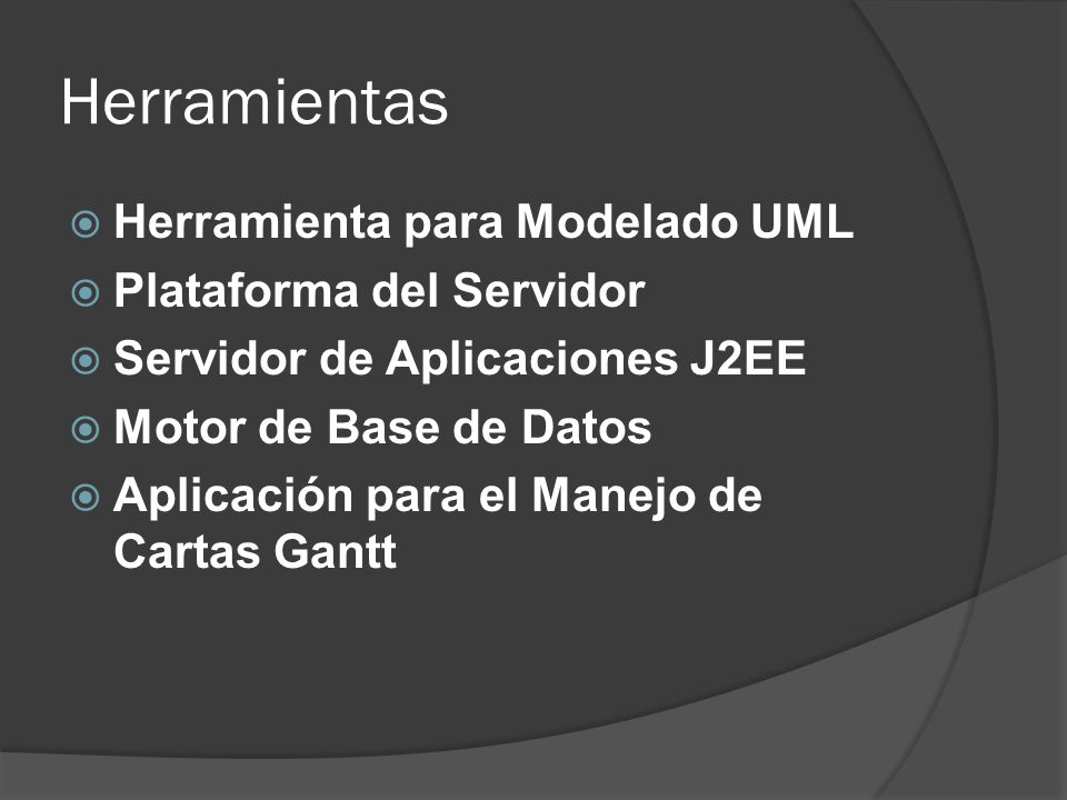 Herramientas Herramienta para Modelado UML Plataforma del Servidor