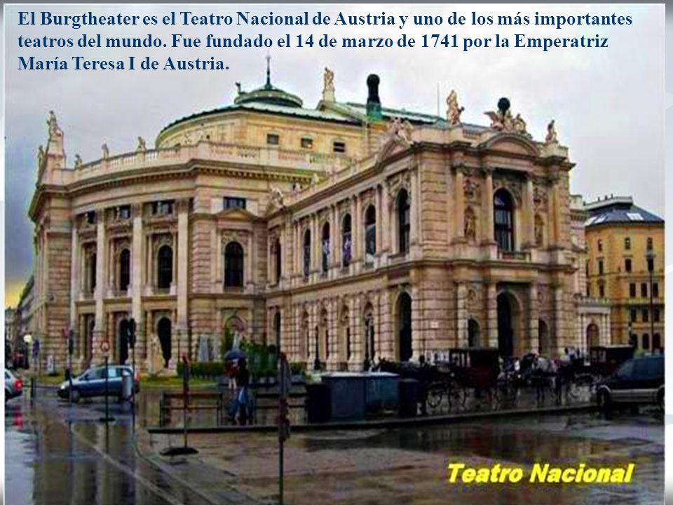 El Burgtheater es el Teatro Nacional de Austria y uno de los más importantes teatros del mundo.