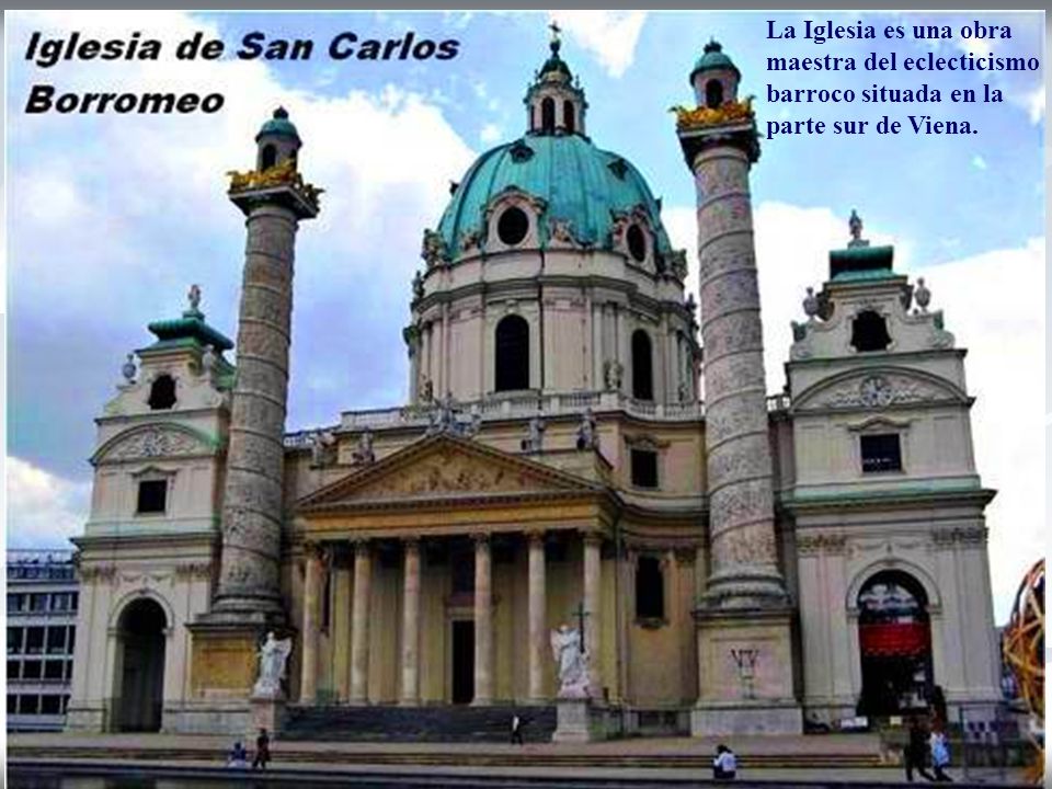 La Iglesia es una obra maestra del eclecticismo barroco situada en la parte sur de Viena.