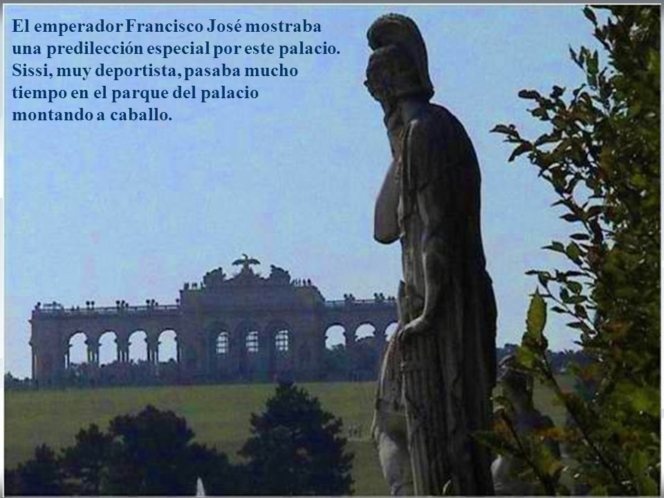 El emperador Francisco José mostraba una predilección especial por este palacio.