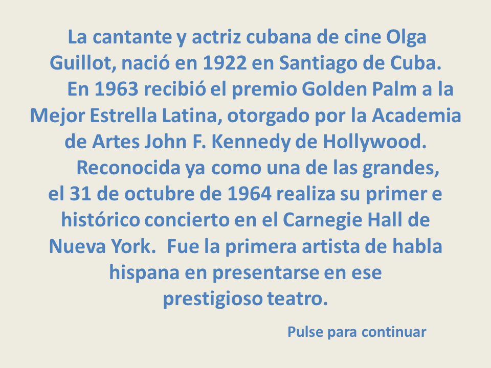 La cantante y actriz cubana de cine Olga Guillot, nació en 1922 en Santiago de Cuba.