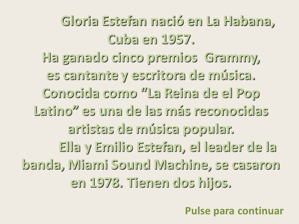 Gloria Estefan nació en La Habana, Cuba en 1957.