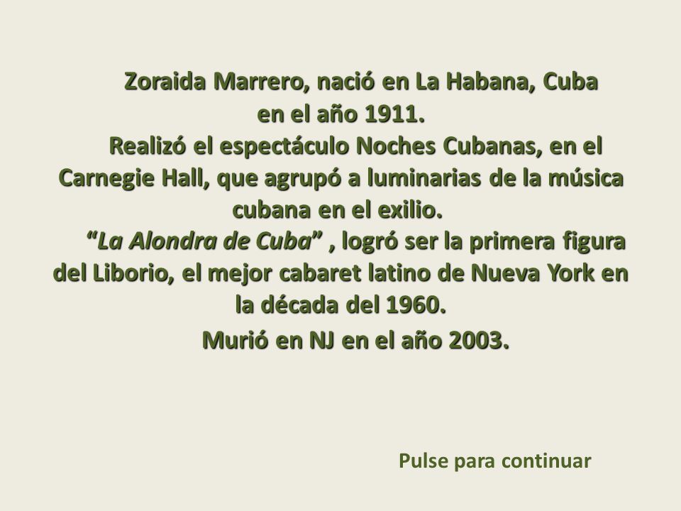 Zoraida Marrero, nació en La Habana, Cuba en el año 1911.