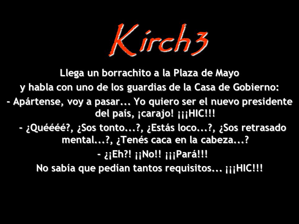 Kirch3 Llega un borrachito a la Plaza de Mayo