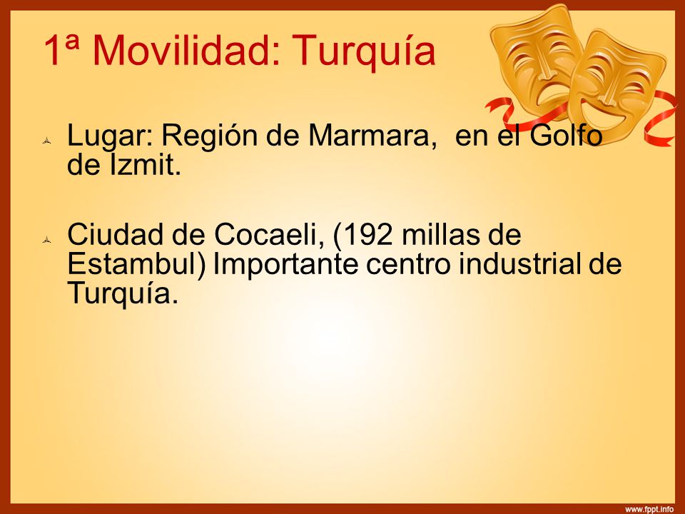 1ª Movilidad: Turquía Lugar: Región de Marmara, en el Golfo de Izmit.