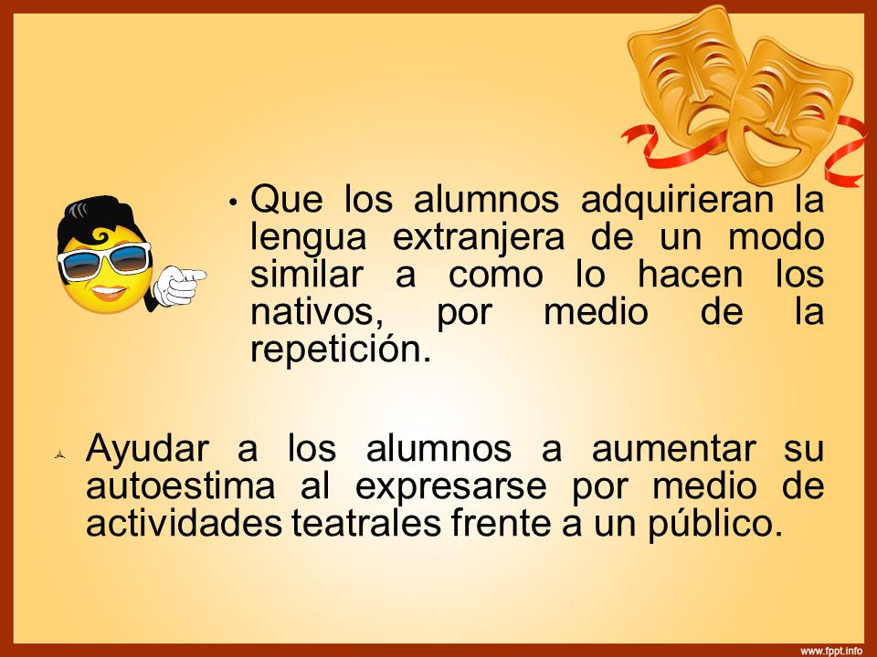 Que los alumnos adquirieran la lengua extranjera de un modo similar a como lo hacen los nativos, por medio de la repetición.