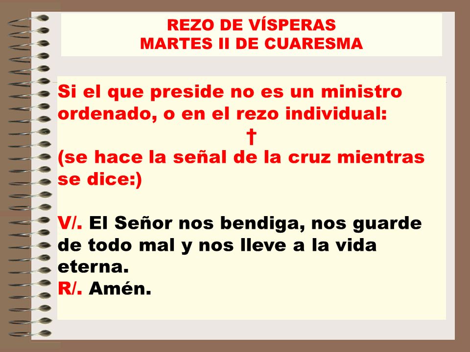 Si el que preside no es un ministro ordenado, o en el rezo individual:
