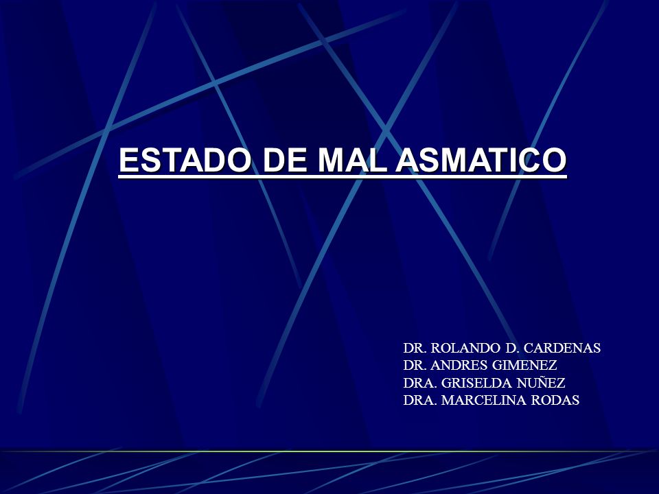 ESTADO DE MAL ASMATICO DR. ROLANDO D. CARDENAS DR. ANDRES GIMENEZ