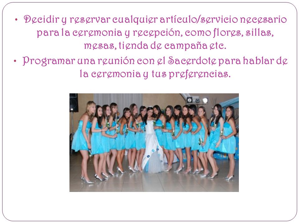 Decidir y reservar cualquier artículo/servicio necesario para la ceremonia y recepción, como flores, sillas, mesas, tienda de campaña etc.