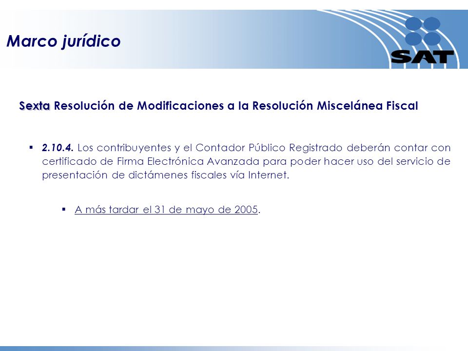 Marco jurídico Sexta Resolución de Modificaciones a la Resolución Miscelánea Fiscal.
