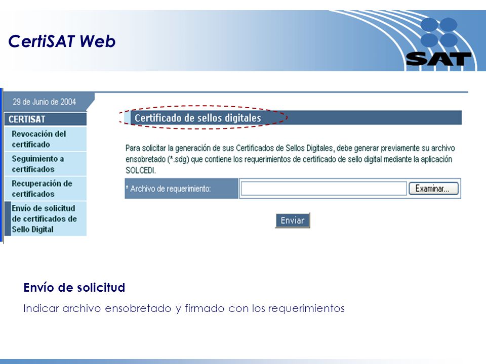 CertiSAT Web Envío de solicitud Indicar archivo ensobretado y firmado con los requerimientos
