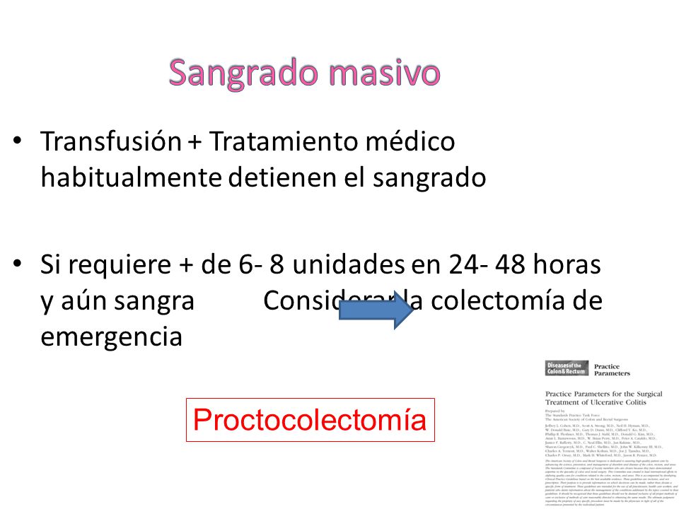 Sangrado masivo Transfusión + Tratamiento médico habitualmente detienen el sangrado.
