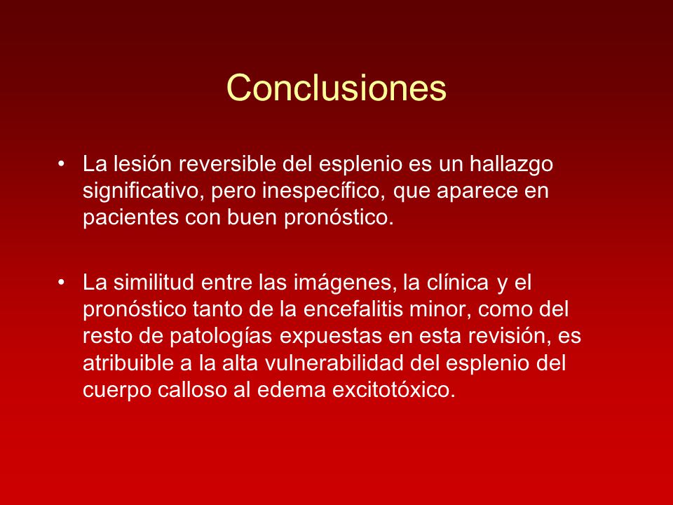 Conclusiones La lesión reversible del esplenio es un hallazgo significativo, pero inespecífico, que aparece en pacientes con buen pronóstico.