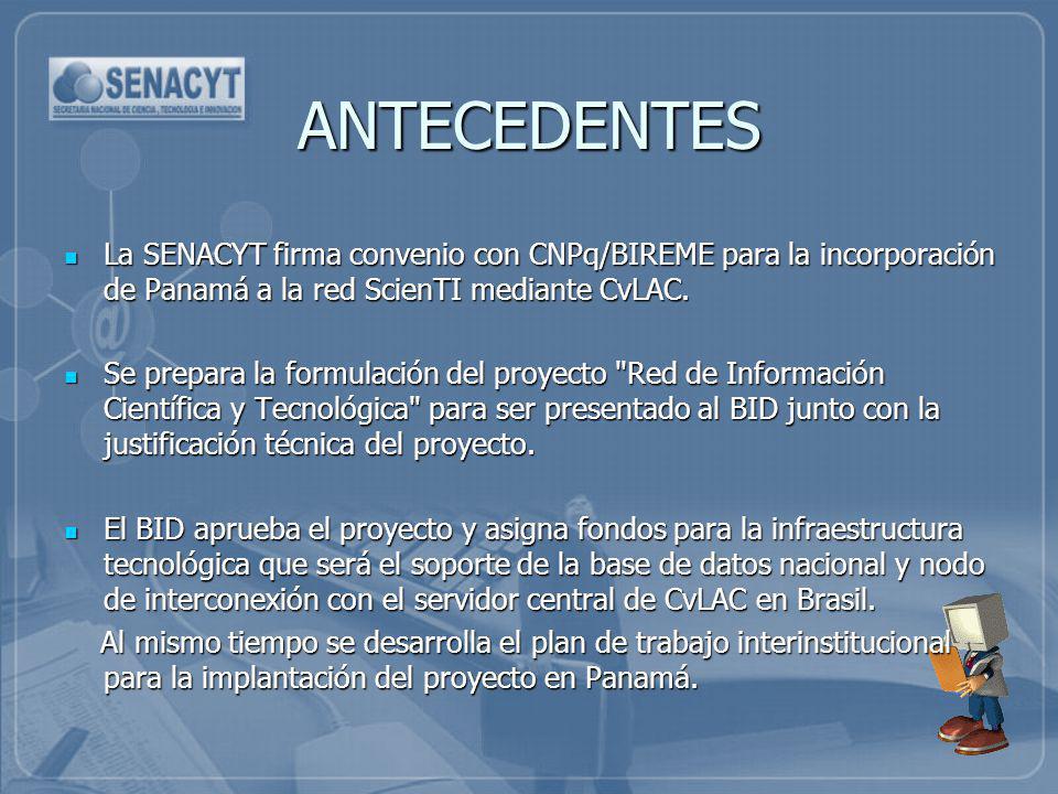ANTECEDENTES La SENACYT firma convenio con CNPq/BIREME para la incorporación de Panamá a la red ScienTI mediante CvLAC.