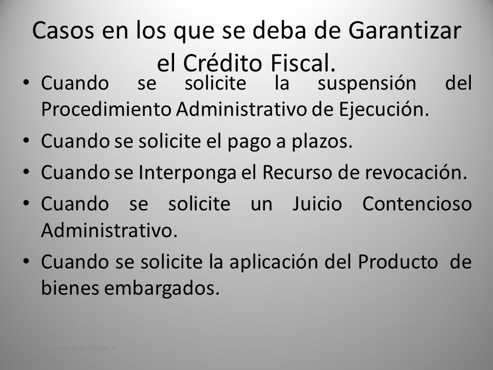 Casos en los que se deba de Garantizar el Crédito Fiscal.
