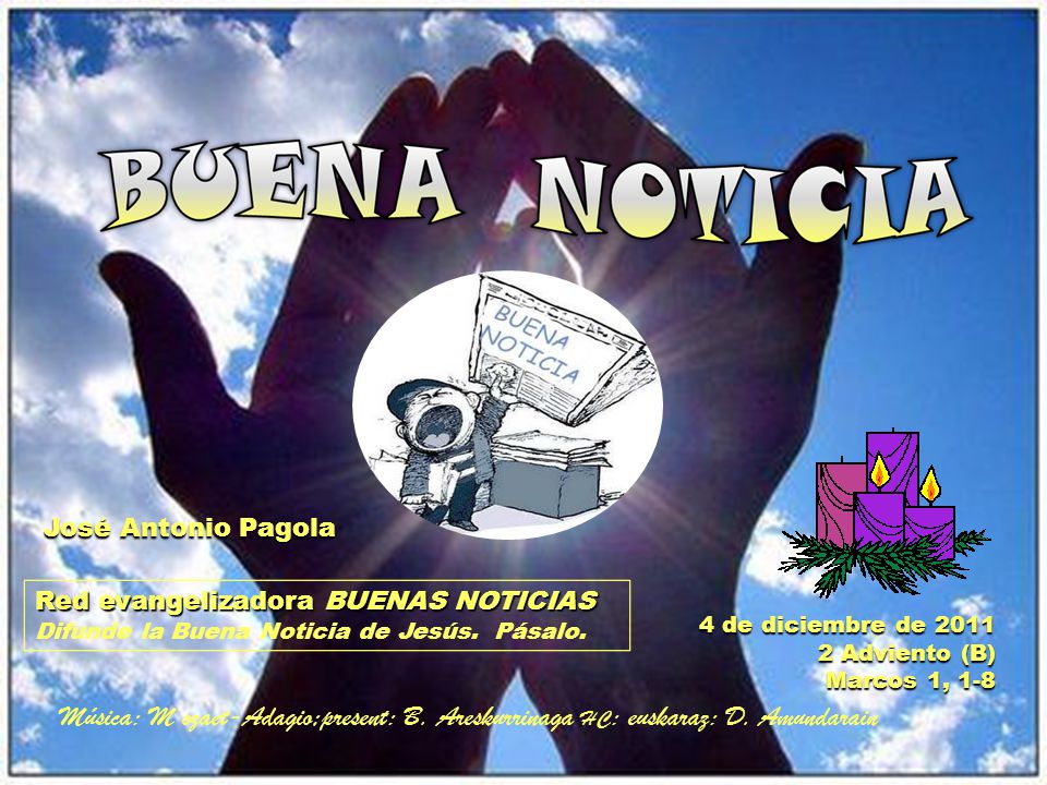 José Antonio Pagola Red evangelizadora BUENAS NOTICIAS. Difunde la Buena Noticia de Jesús. Pásalo.
