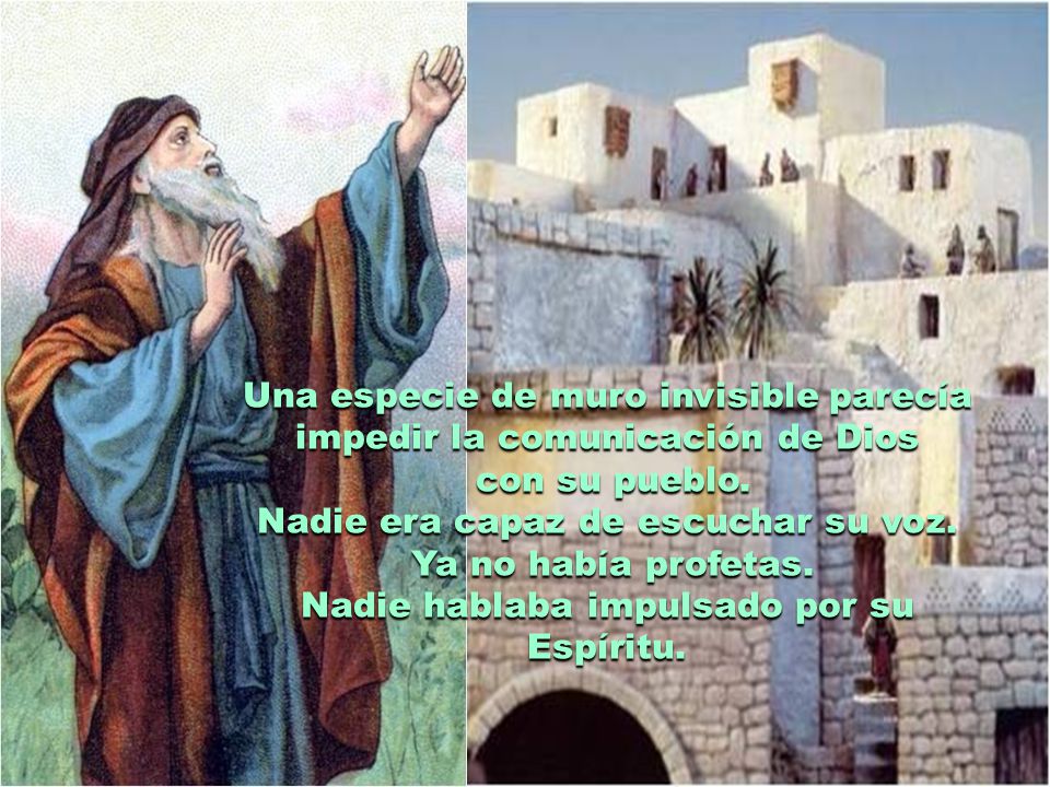 Una especie de muro invisible parecía impedir la comunicación de Dios