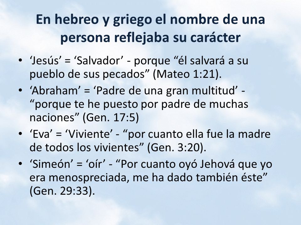 En hebreo y griego el nombre de una persona reflejaba su carácter