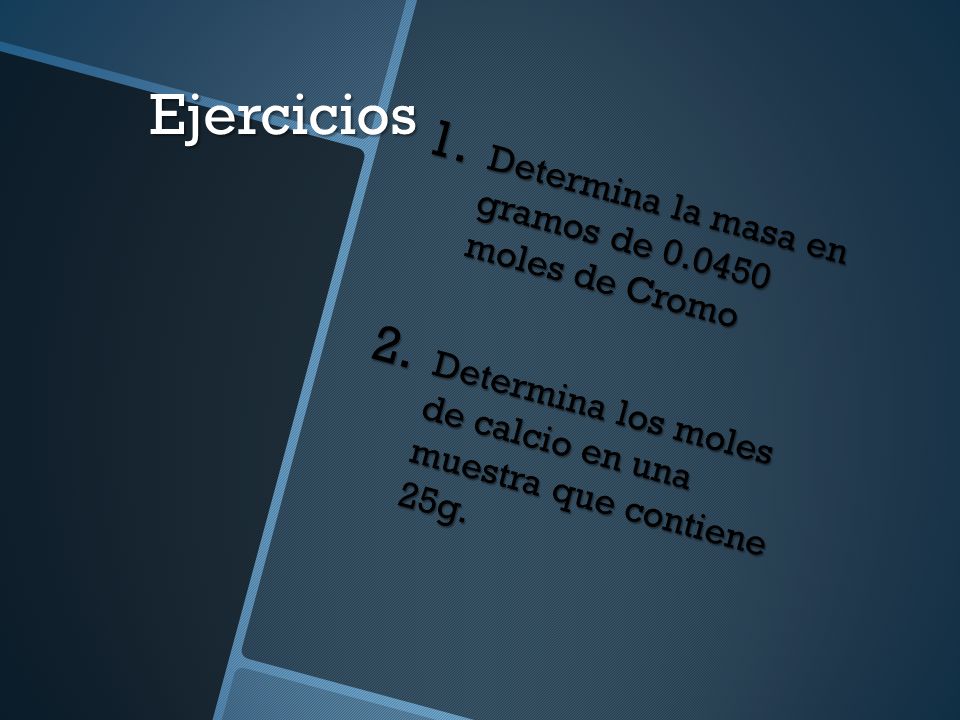 Ejercicios Determina la masa en gramos de moles de Cromo