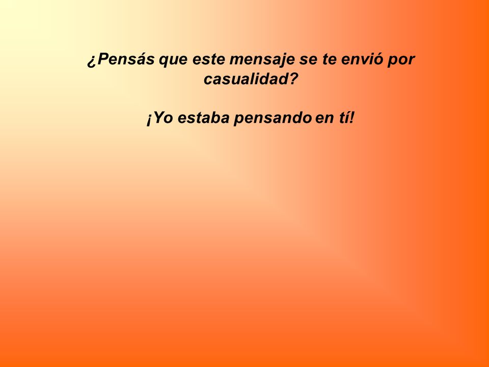 ¿Pensás que este mensaje se te envió por casualidad