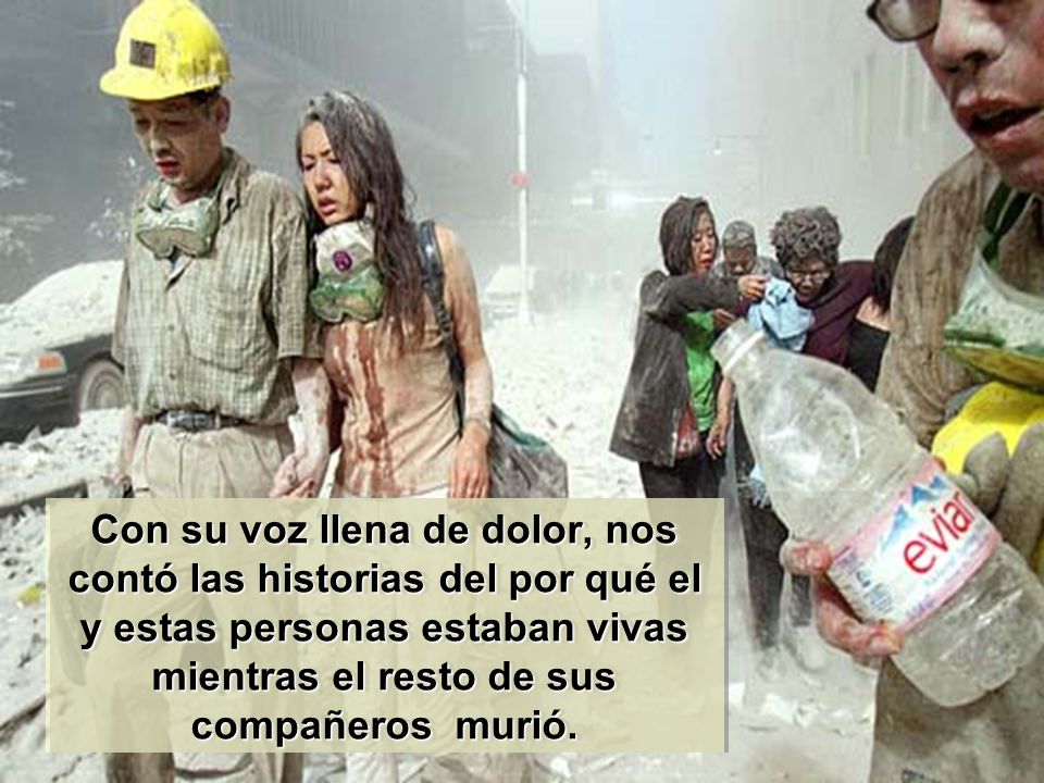 Con su voz llena de dolor, nos contó las historias del por qué el y estas personas estaban vivas mientras el resto de sus compañeros murió.