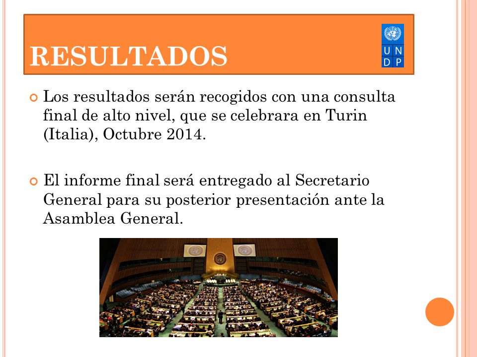 RESULTADOS Los resultados serán recogidos con una consulta final de alto nivel, que se celebrara en Turin (Italia), Octubre
