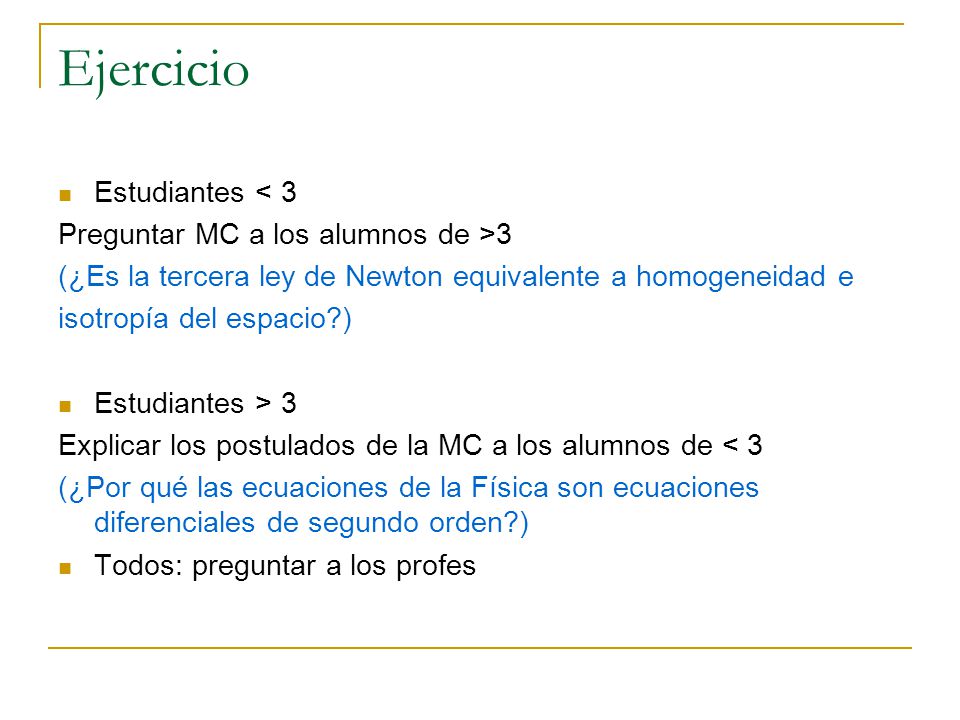Ejercicio Estudiantes < 3 Preguntar MC a los alumnos de >3