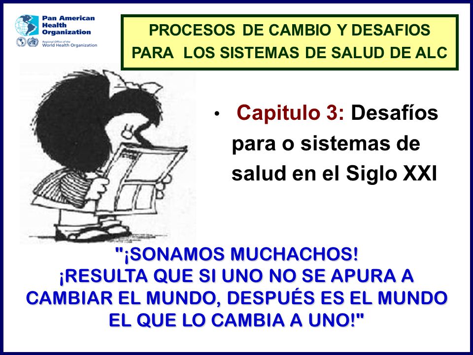 PROCESOS DE CAMBIO Y DESAFIOS PARA LOS SISTEMAS DE SALUD DE ALC