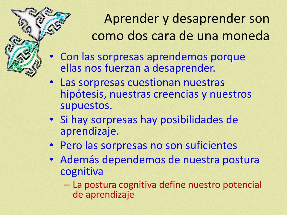 Aprender y desaprender son como dos cara de una moneda