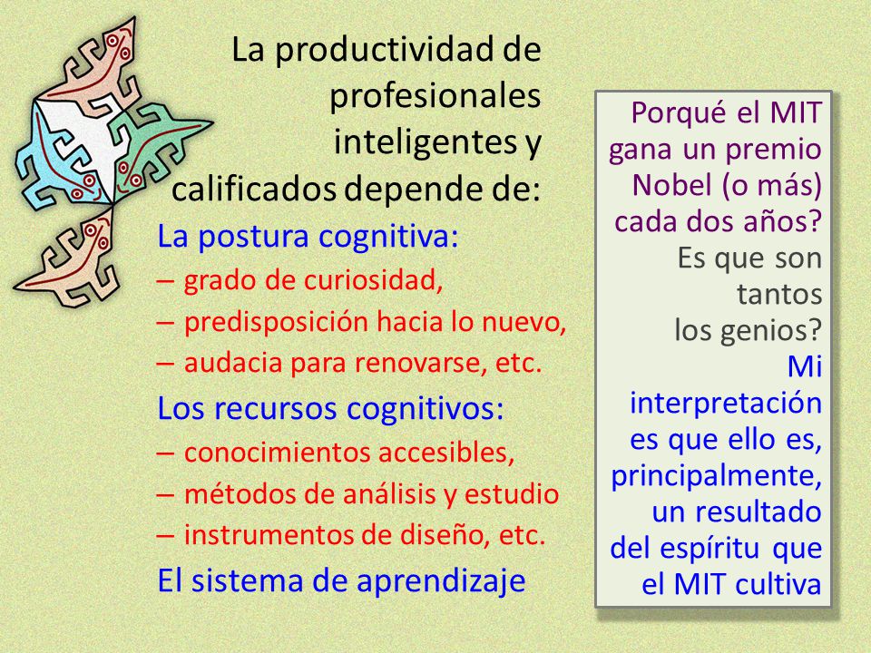 La productividad de profesionales inteligentes y calificados depende de: