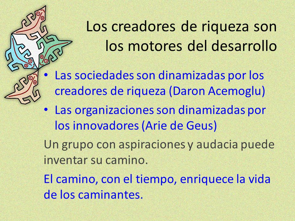 Los creadores de riqueza son los motores del desarrollo