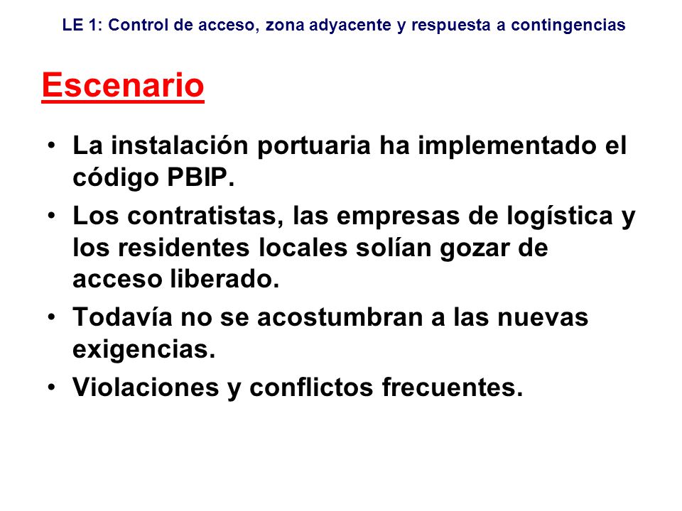 Escenario La instalación portuaria ha implementado el código PBIP.