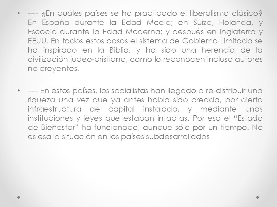 ---- ¿En cuáles países se ha practicado el liberalismo clásico