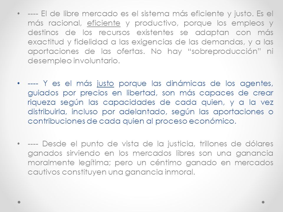 ---- El de libre mercado es el sistema más eficiente y justo