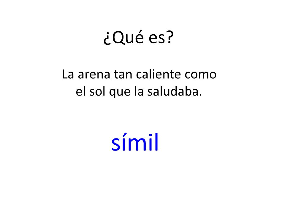 La arena tan caliente como el sol que la saludaba.
