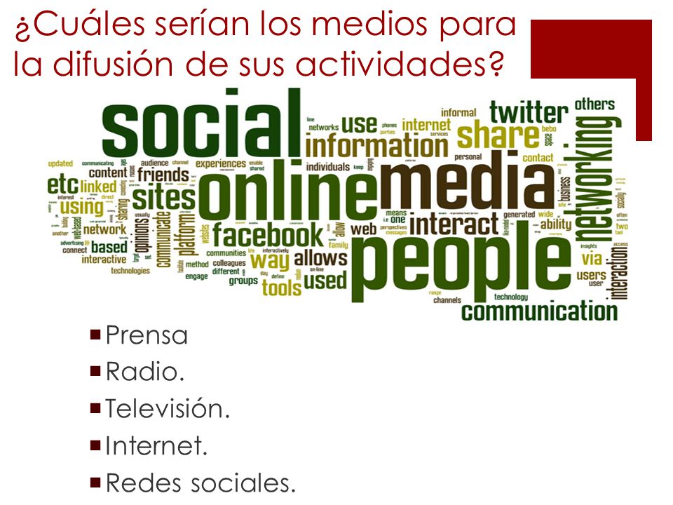 ¿Cuáles serían los medios para la difusión de sus actividades