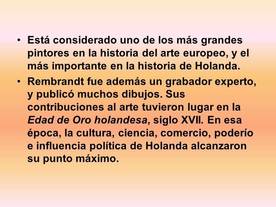 Está considerado uno de los más grandes pintores en la historia del arte europeo, y el más importante en la historia de Holanda.