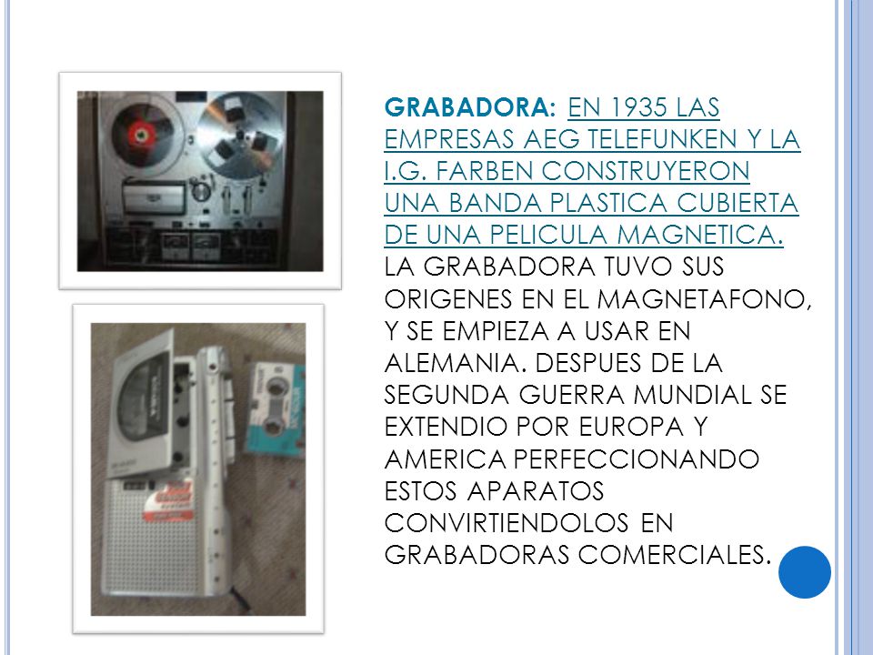GRABADORA: EN 1935 LAS EMPRESAS AEG TELEFUNKEN Y LA I. G