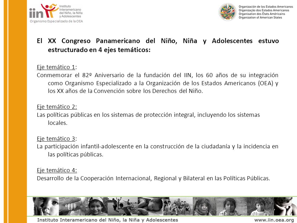 El XX Congreso Panamericano del Niño, Niña y Adolescentes estuvo estructurado en 4 ejes temáticos: