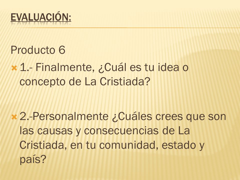 1.- Finalmente, ¿Cuál es tu idea o concepto de La Cristiada