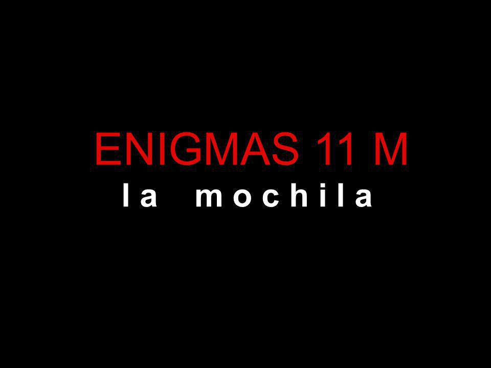 ENIGMAS 11 M l a m o c h i l a