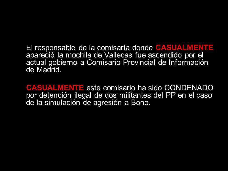 El responsable de la comisaría donde CASUALMENTE apareció la mochila de Vallecas fue ascendido por el actual gobierno a Comisario Provincial de Información de Madrid.