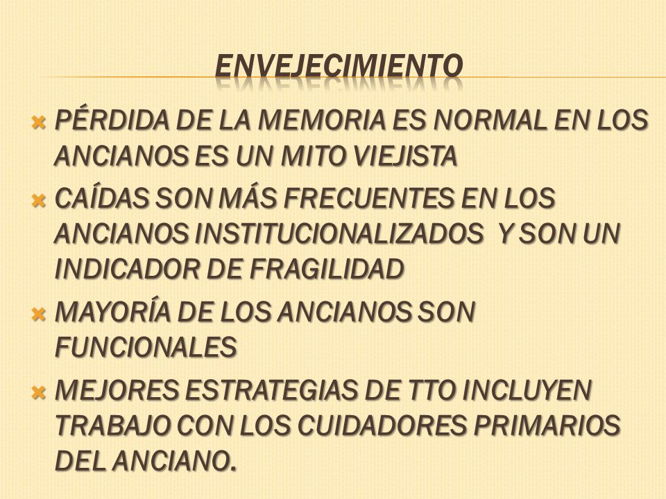 ENVEJECIMIENTO PÉRDIDA DE LA MEMORIA ES NORMAL EN LOS ANCIANOS ES UN MITO VIEJISTA.