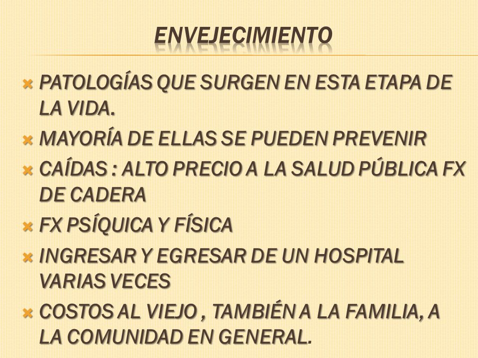ENVEJECIMIENTO PATOLOGÍAS QUE SURGEN EN ESTA ETAPA DE LA VIDA.