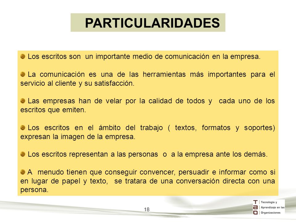 PARTICULARIDADES Los escritos son un importante medio de comunicación en la empresa.