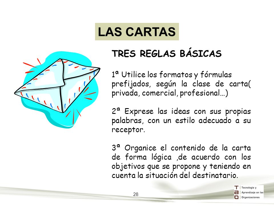 LAS CARTAS TRES REGLAS BÁSICAS 1ª Utilice los formatos y fórmulas