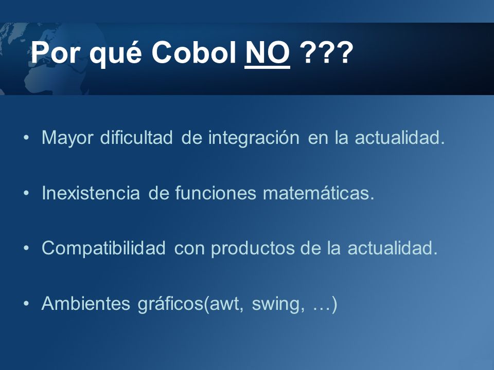 Por qué Cobol NO Mayor dificultad de integración en la actualidad.